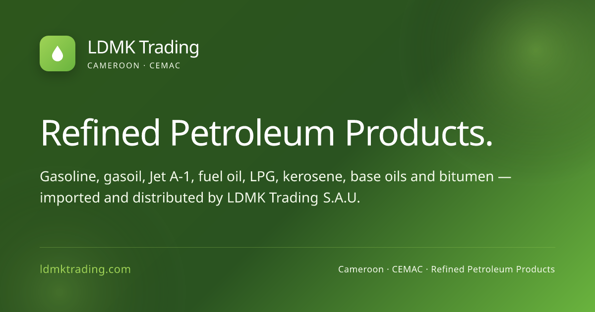 LDMK Trading — Refined Petroleum Products · Cameroon & CEMAC